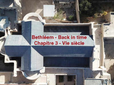 Bethléem – Back in time – Chapitre 3 – VIe siècle