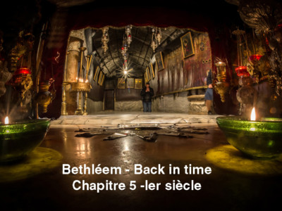 Bethléem – Back in time – Chapitre 5 – Ier siècle