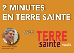 2 minutes en Terre Sainte – 07/04/2020