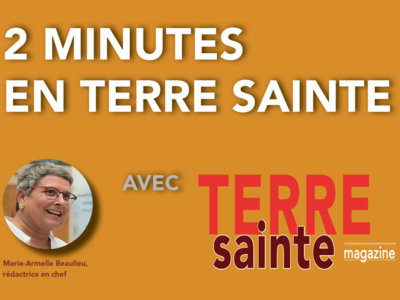 2 minutes en Terre Sainte – 31/03/2020